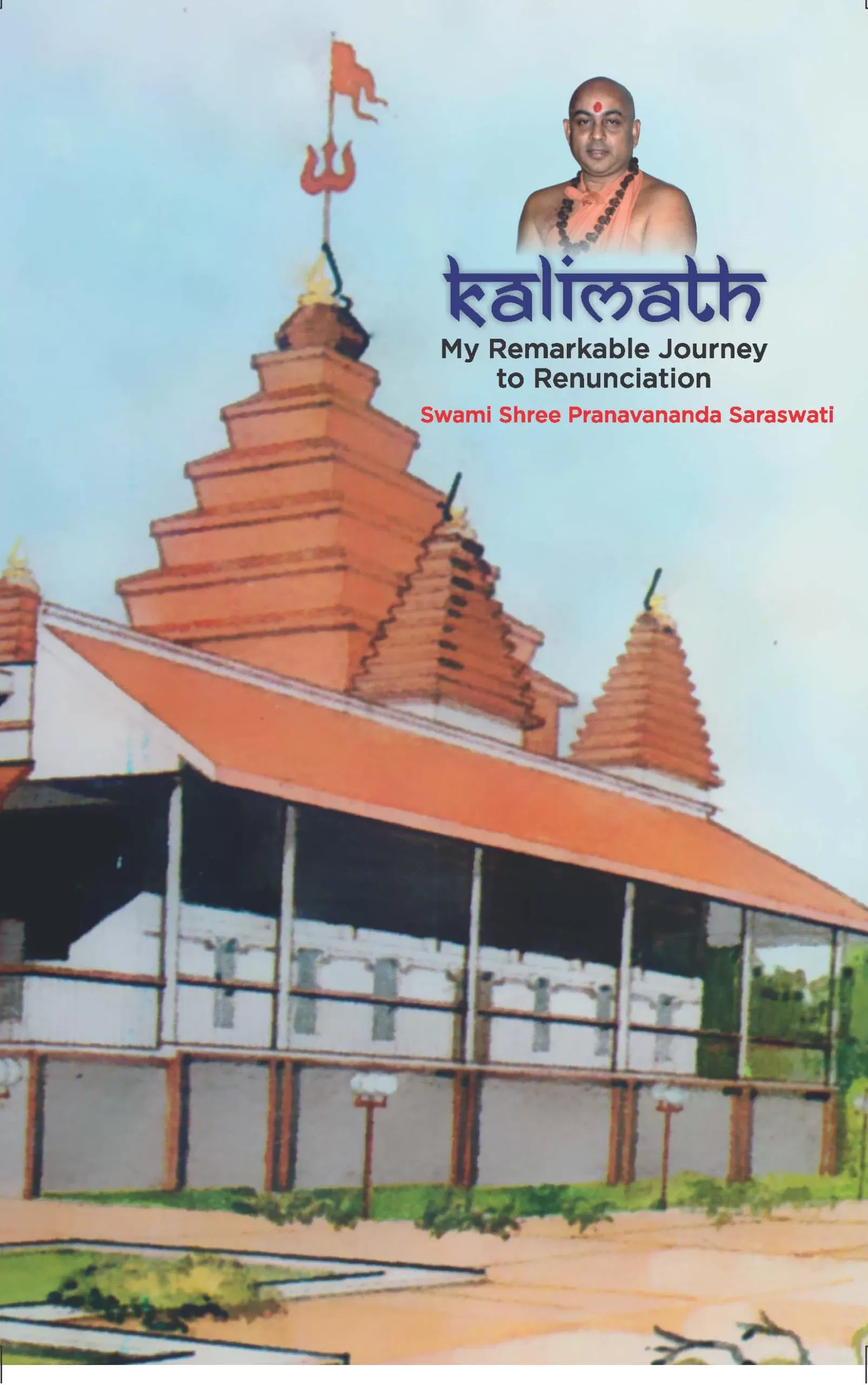 Kalimath - My Remarkable Journey to Renunciation (PB)